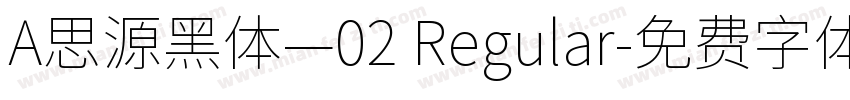 A思源黑体—02 Regular字体转换